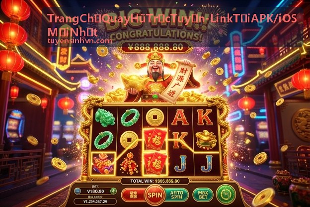 Trang Chủ Quay Hũ Trực Tuyến - Link Tải APK/iOS Mới Nhất - Vòng quay miễn phí